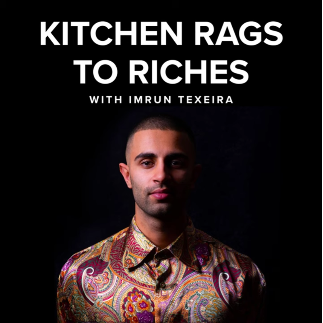 Cover art for the Kitchen Rags to Riches podcast with Imrun Texeira.